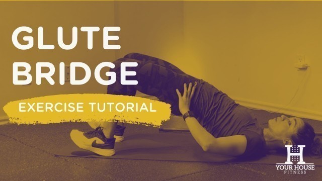 'Exercise Tutorial: Glute Bridge | How to Do a Glute Bridge'