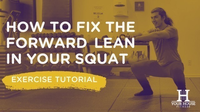 'How to Fix the Forward Lean in Your Squat | Exercise Tutorial Series'