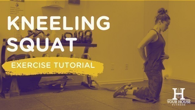 'Kneeling Squat | Exercise Tutorial Series'