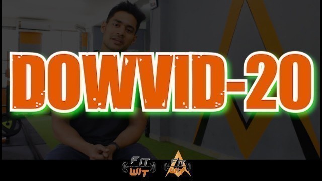 'What Is DOWVID-20 | Fitness FAQs During Gym Lockdowns Answered | Corona Virus | COVID-19 | Fit-Wit'