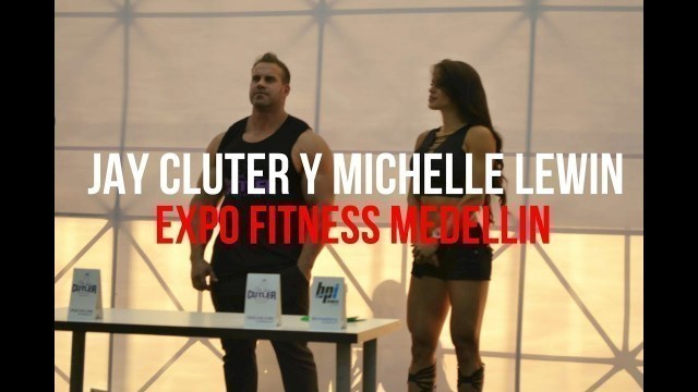 'Expo Fitness Jay Cluter y Michelle Lewin Medellín-Colombia'