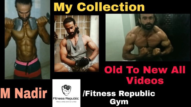 'OLD + NEW ALL VIDEOS COLLECTION _|_ M NADIR _|_ FITNESS REPUBLIC GYM'