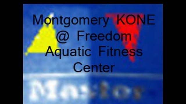 'Montgomery KONE @ Freedom Aquatic Fitness Center'