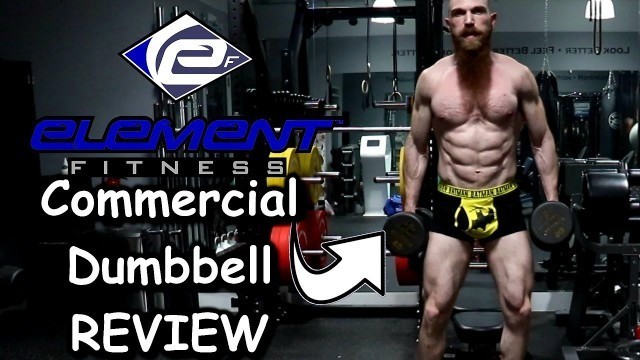 'ELEMENT FITNESS COMMERCIAL DUMBBELLS REVIEW: Should You Buy the Element Fitness Commercial Dumbbells'