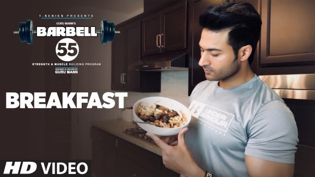 'BREAKFAST (BARBELL 55) - GRAPE OATS || MUSCLE BUILDING PLAN By GURU MANN'