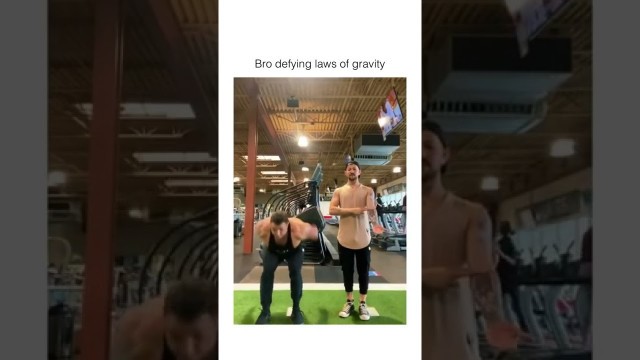 'Bro defying laws of gravity #gravity #gym #crazy #reels'