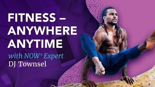 'Fitness Anywhere Exercises with DJ Townsel | #LiveHealthyNOW Expert'