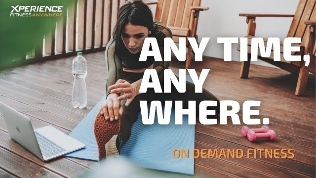 'Too Busy? | Fitness On Demand With XF Anywhere'