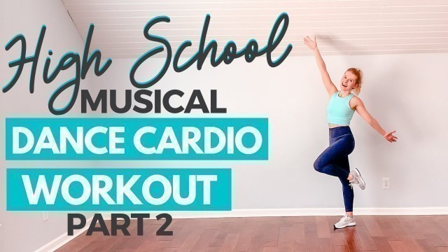 'High School Musical Cardio Dance Fitness Workout At Home Part 2'