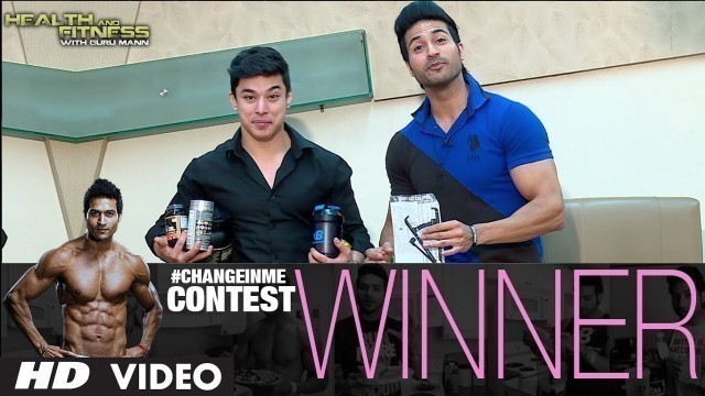 'Change In ME Contest Winner  | Guru Mann | Health and Fitness HD'