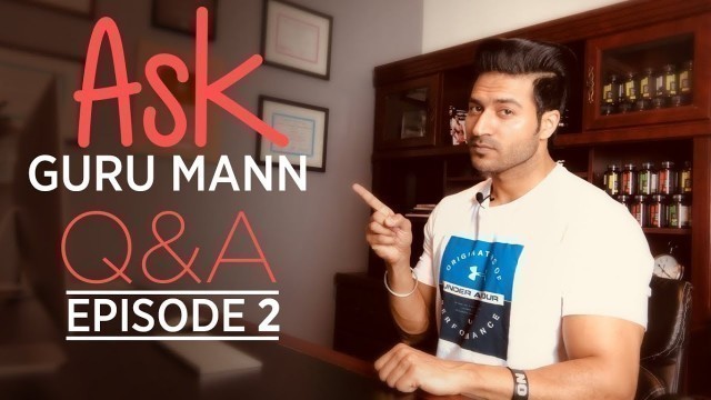 'Episode 02 - ASK GURU MANN || Best Fitness Questions - Guru Mann Answers || #AskGuruMann'