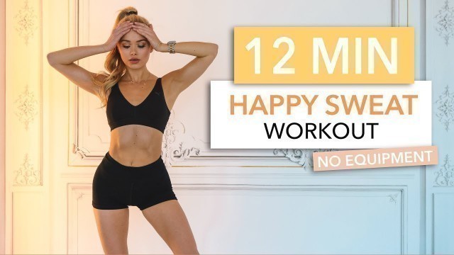 '12 MIN HAPPY SWEAT WORKOUT - good mood Cardio workout / including HIIT  I Pamela Reif'