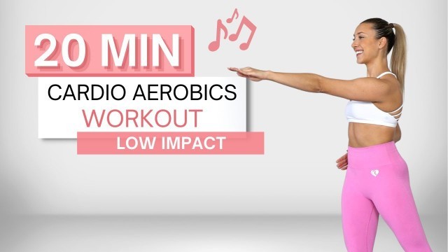 '20 min CARDIO AEROBICS WORKOUT | To The Beat ♫ | All Standing | Low Impact | No Squats'