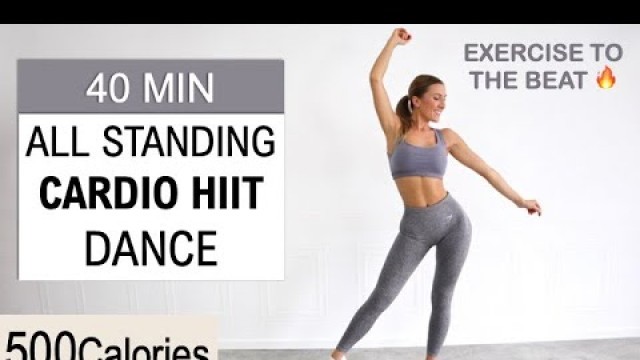 '40 Min All Standing Cardio HIIT DANCE Workout | Burn 500 Calories | Exercise to the Beat, SUPER FUN'