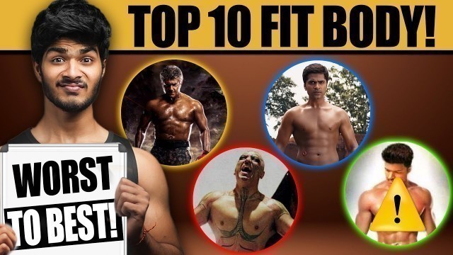 '‘BEST’ & ‘WORST’ Tamil Actors Fitness: Vijay, Ajith, Simbu, Dhanush, Kamal, SivaKarthikeyan'