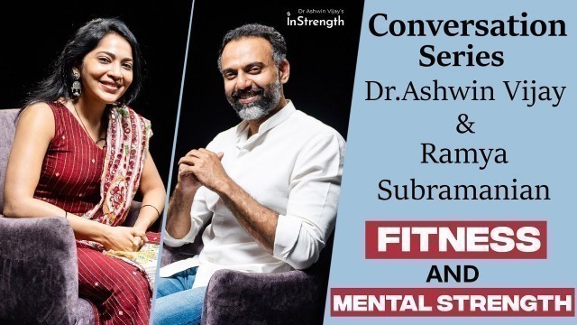 'Ep 39 - Fitness & mental strength | உடற்பயிற்சி மற்றும் மன வலிமை | Dr Ashwin Vijay | Ramya'