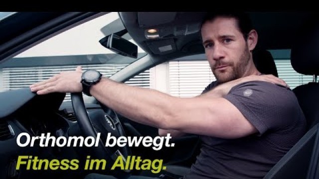 'Effektive Fitnessübungen im Auto | Fitness im Alltag | Orthomol bewegt'