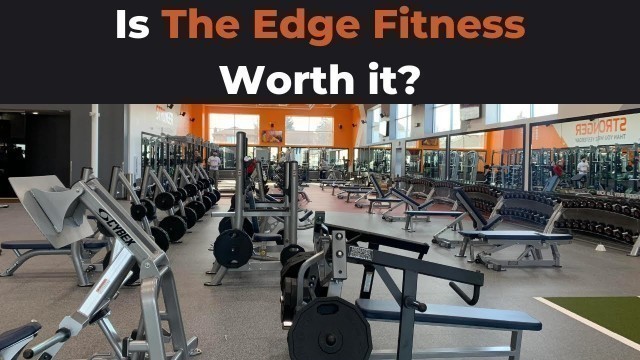 'The Edge Fitness Review: Is This Gym Worth It?'