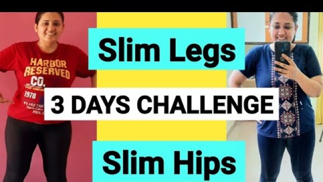 'GET SLIM LEGS IN JUST 3 DAYS | 3 DAYS CHALLENGE TO REDUCE HIP FAT THIGH FAT SADDLE BAGS INNER THIGH'