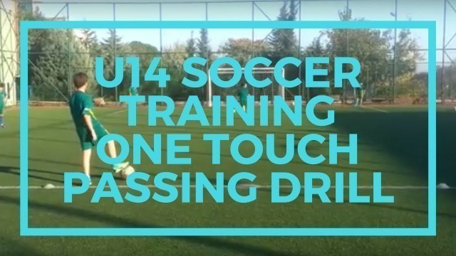 'U14 Soccer Training Drills One Touch Passing Combination with Shooting Soccer Drill'