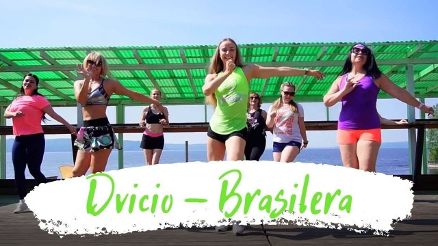 'Dvicio - Brasilera  / ZUMBA FITNESS CHOREO / JUKKYYY'