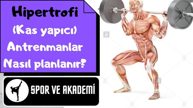 'KAS YAPMA TEKNİKLERİ - HİPERTROFİ ANTRENMANI NASIL PLANLANIR? PROGRAMINI KENDİN YAZ ! BODYBUILDING'