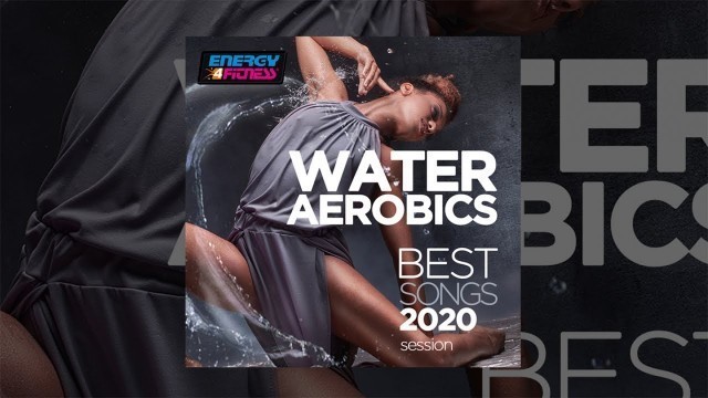 'E4F - Water Aerobics Best Songs 2020 Session - Fitness & Music 2020'