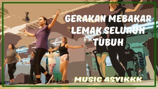 'Aerobik Membakar Lemak Seluruh Tubuh - Music Asyiikkk Workout'