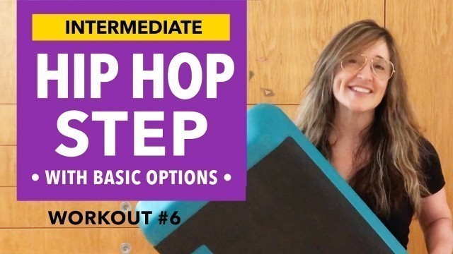 'Hip Hop Step Aerobics Workout #6. Intermediate but with lots of Basic Options. (54 MIN)'