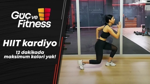 'HIIT kardiyo 12 dakikada maksimum kalori yak!'