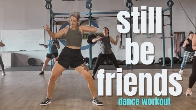 'STILL BE FRIENDS - G Easy | Cardio Dance Fitness'