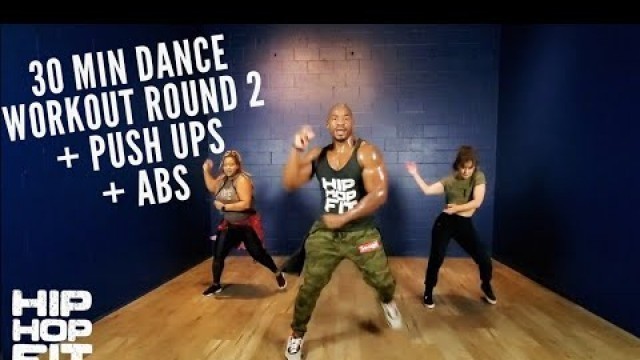 '30 minute Hip-Hop Fit Dance Workout Round 2 + Push Ups & Ab | Mike Peele'