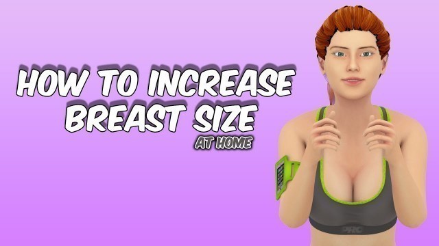 'How To Increase Breast Size Easy Home Workouts'