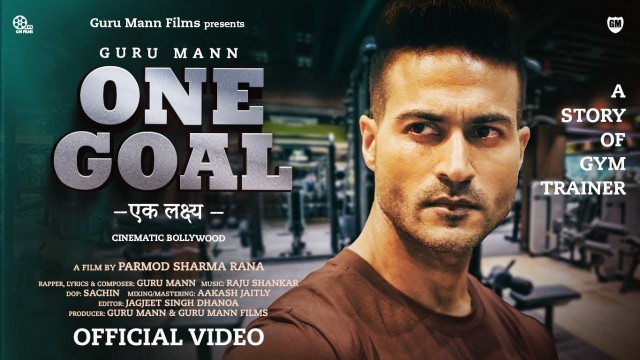 'ONE GOAL (Official Video) - Guru Mann Motivational Song || Guru Mann Films || Parmod Sharma Rana'