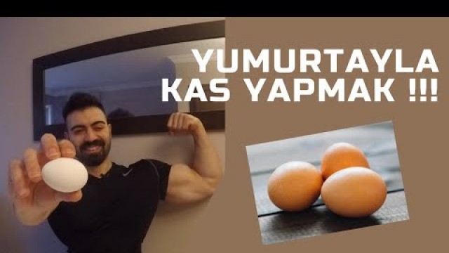 'YUMURTADAN NE KADAR PROTEIN ALABİLİRİZ ?? ( YUMURTAYLA KAS YAPMAK )'