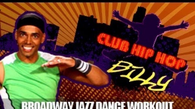 'Club Hip Hop: Billy Blanks Jr. - Broadway Jazz Dance Workout'