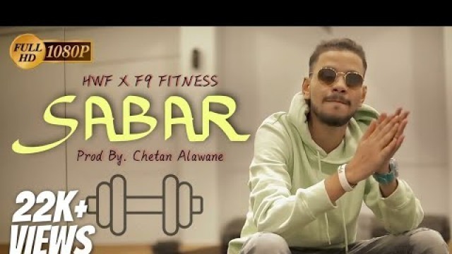 'HWF - SABAR (GYM RAP SONG) F9 FITNESS | AHEMDABAD X CHEMBUR HIP-HOP 2020'