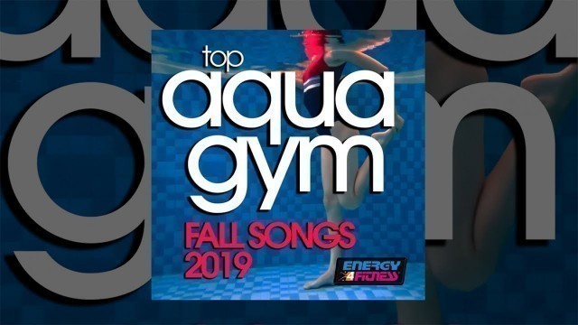 'E4F - Top Aqua Gym Fall Songs 2019 - Fitness & Music 2019'