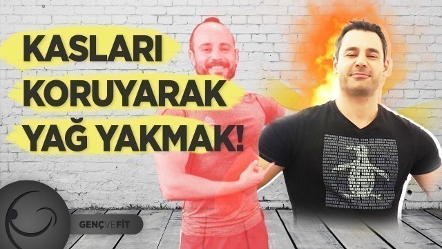 'Kas Kütlesi Kaybetmeden Nasıl Yağ Yakılır?'