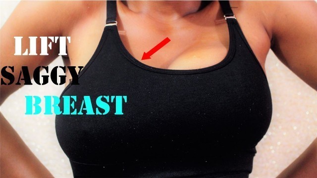 'how to tighten sagging breast | fuller breast remedy + 3 breast exercise to tone lift & firm breast'