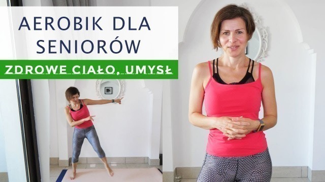 'Aerobik dla Seniorów 2.0 | Fitness 60+ | Na Zdrowe Ciało u Umysł'