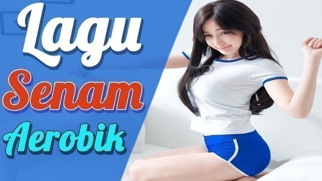 'NONSTOP Lagu Senam Aerobik Terbaru 2021 | Olah Raga | Fitness'