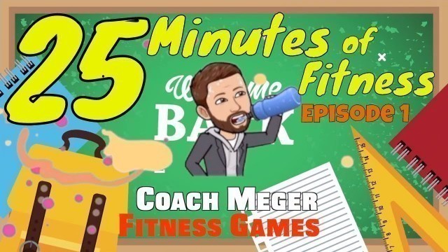 '\"25 Minutes of Fitness\" w/ Coach Meger (Episode 1: Online PE)'