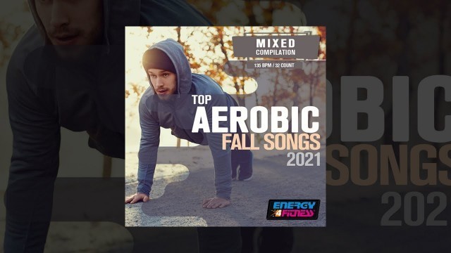 'E4F - Top Aerobic Fall Songs 2021 - Fitness & Music 2021'