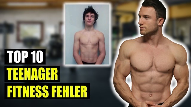 'TOP 10 TEENAGER FITNESS FEHLER - die du vermeiden musst!'