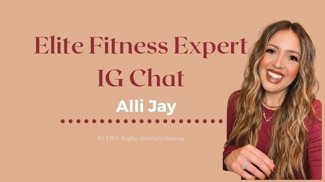 'Instagram Live Expert Chat With Elite Fitness Coach Alli Jay'