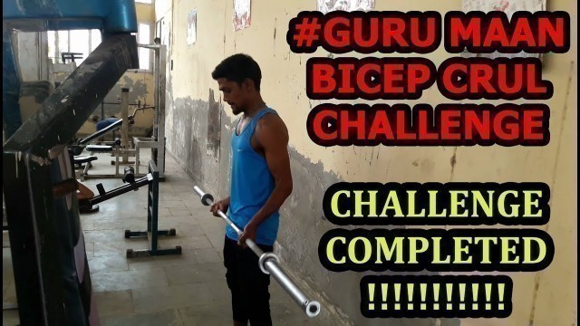 'GURU MAAN BICEP CURL CHALLENGE ACCEPTED! WEEK 2'