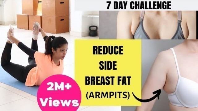 'Reduce Side Breast Size | 7 Day Challenge |Get Rid of Armpit Fat | Somya Luhadia'