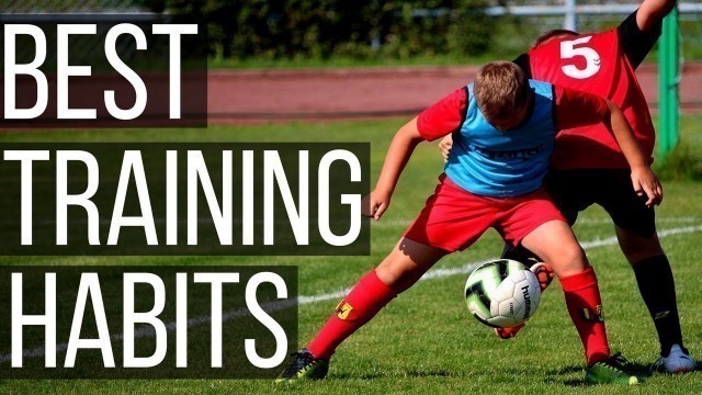 '5 Soccer Training Habits You Need To Develop'