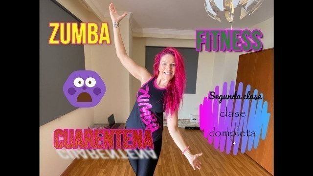 'ZUMBA FITNESS II CLASE COMPLETA CUARENTENA'